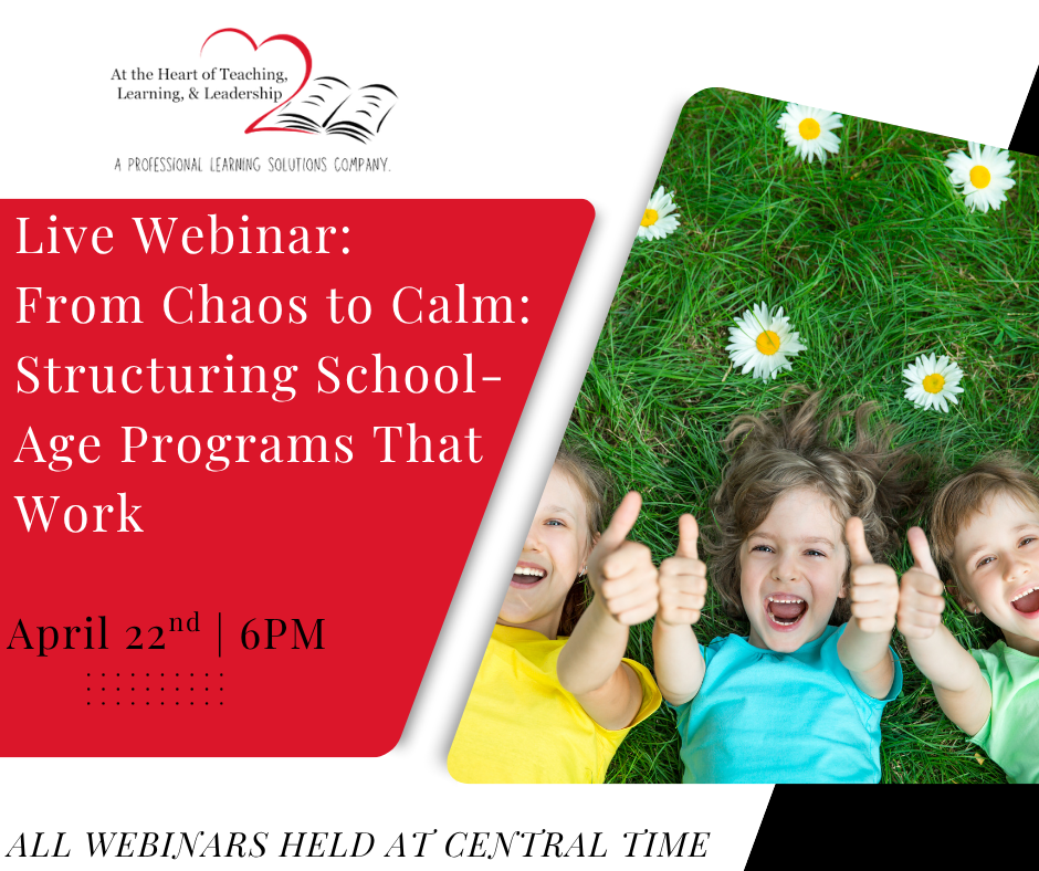 Live Webinar: From Chaos to Calm: Structuring School-Age Programs That Work