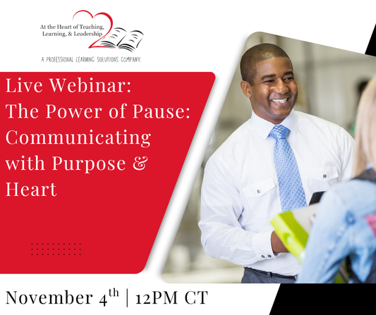 Live Webinar: The Power of the Pause: Communicating with Purpose and Heart