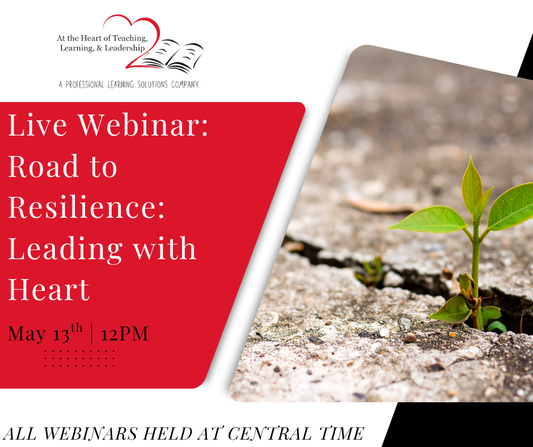 Live Webinar: Road to Resilience: Leading with Heart