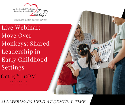 Live Webinar: Move Over Monkeys: Shared Leadership in Early Childhood Settings